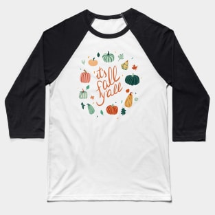 It's fall y'all. Fall theme with pumpkins and leaves Baseball T-Shirt